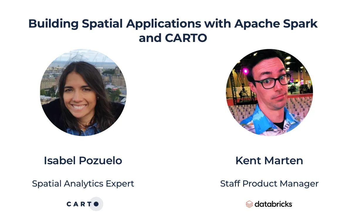 headshot of Isabel Pozuelo of CARTO and Kent Marten from Databricks