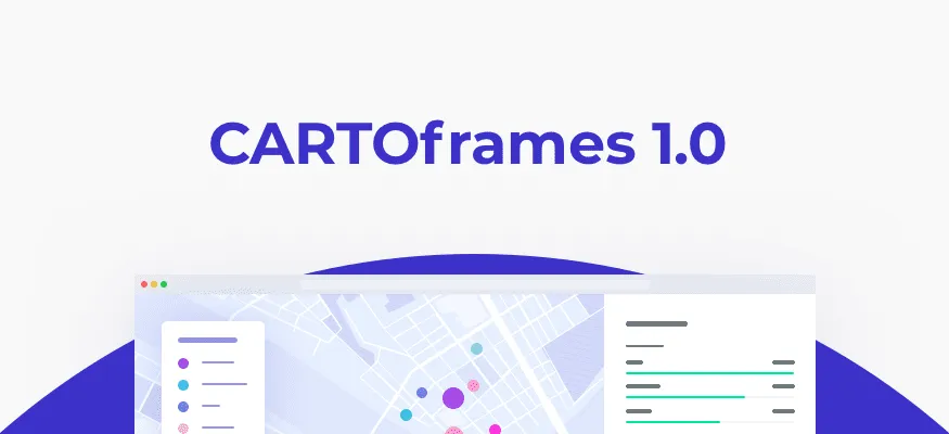 Speed up your spatial analysis with CARTOframes 1.0