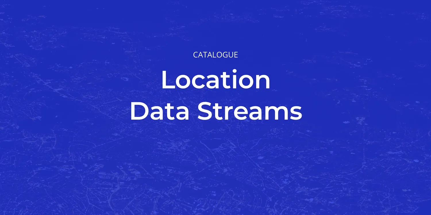 Introducing Our Location Data Streams Catalog