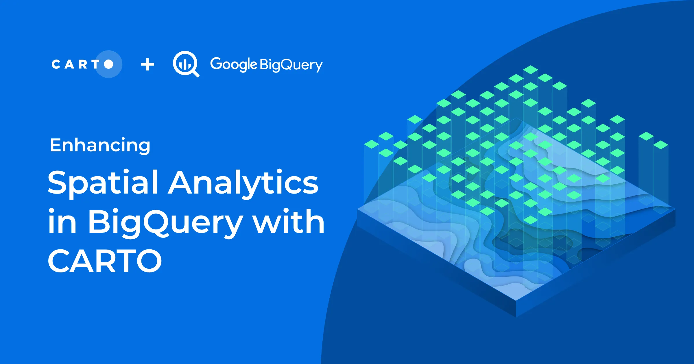 Enhancing Spatial Analytics in BigQuery with CARTO