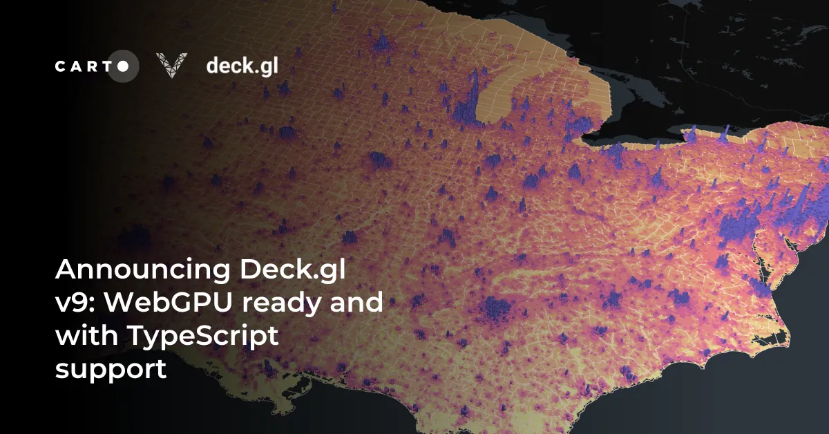 Announcing Deck.gl v9: WebGPU ready & with TypeScript support