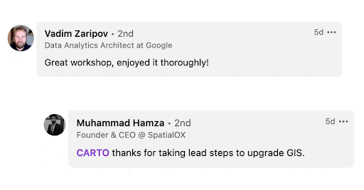 A screenshot from LinkedIn with attendees saying "Great workshop, enjoyed it thoroughly!" and "CARTO thanks for taking lead steps to upgrade GIS"